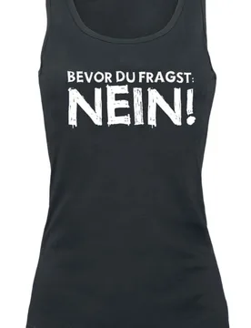 Top - Bevor du fragst: Nein! - L bis XXL - für Damen - Größe L - schwarz - Frauen - female - Sprüche - FashionsVida