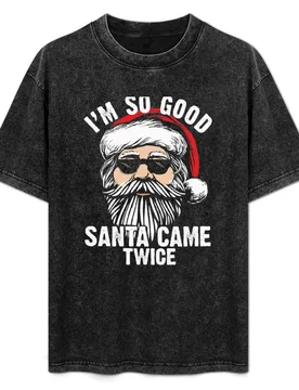 Inappropriate Christmas Im so good Santa came twice Xmas humor gift T-Shirt Big Size Crew Neck T-Shirt - Aliexpress - FashionsVida