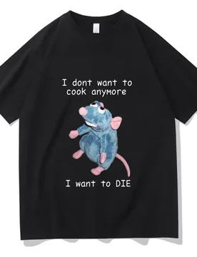 I Dont Want To Cook Anymore I Dont Want To Die T shirts Funny Mouse T-shirt Men Women's Harajuku Hip Hop Short Sleeve Tee Shirt - Aliexpress - FashionsVida