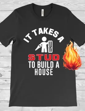 It Takes A Stud To Build A House Builder T-Shirt Summer Cotton O-Neck Short Sleeve T Shirt Fathers Day Gift New Size S-3XL - Aliexpress - FashionsVida