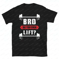 Bro Do You Even Lift Print T Shirt Men's Gym Graphic Tee Casual Bodybuilding Fitness Tshirt Funny Tops for Men Summer Streetwear
