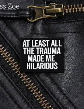 At Least All This Trauma Made Me Hilarious Enamel Pin Inspirational Quote Brooch Lapel Backpack Badge Funny Jewelry Accessories - Aliexpress - FashionsVida
