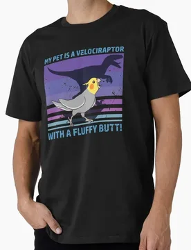 My pet is a velociraptor with a fluffy butt Funny Parrot Gift T-shirt for Birds Lover Short Sleeve Graphic Clothes All Size Tops - Aliexpress - FashionsVida