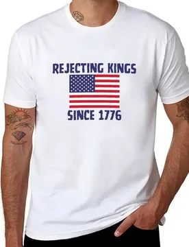 Rejecting Kings Since 1776 T-Shirt t shirt man luxury men t shirt cotton 100% T-Shirt - Aliexpress - FashionsVida