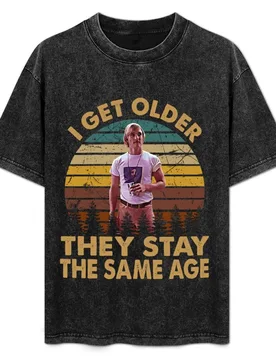 Dazed and confused vintage retro i get older they stay the same age T-Shirt Casual Street Style Short Sleeve Tee - Aliexpress - FashionsVida
