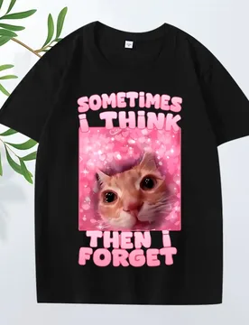 Sometimes I Think Then I Forget Funny Cat Meme T Shirt men ’s women Oversized 100% Cotton short sleeve Summer print Unisex tops - Aliexpress - FashionsVida
