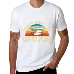 That's What I Do I Read Books And I Know Things retro vintage T-Shirt man t shirt heavy cotton T-Shirt