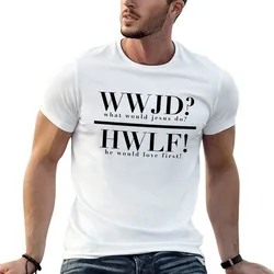WWJD (what would jesus do?) - HWLF (he would love first!) T-Shirt Casual Daily Graphic Tee