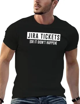 Jira tickets or it didn't happen T-Shirt Plus Size Summer Casual T-Shirt - Aliexpress - FashionsVida