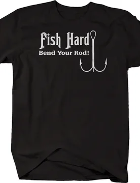 Fish Hard Bend Your Rod! Hook Lure Fisherman Angler Gift T Shirt. Short Sleeve 100% Cotton Casual T-shirts Loose Top Size S-3XL - Aliexpress - FashionsVida