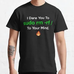 I Dare You To sudo rm -rf To Your Mind Funny T-Shirt programmer coder java linux printed 100% cotton plus size clothing
