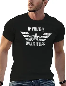 If You Die Walk It Off T-Shirt cotton t shirt man man t shirt heavy cotton funny t shirts dark humor T-shirt - Aliexpress - FashionsVida