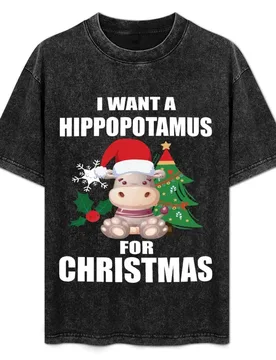 I Want A Hippopotamus For Christmas T-Shirt Street Style Casual Tee Shirt - Aliexpress - FashionsVida