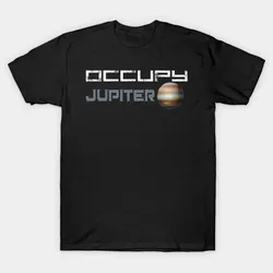 Occupy Jupiter Science Fiction and Space Enthusiasts Gift T Shirt. New 100% Cotton Short Sleeve O-Neck T-shirt Casual Mens Top