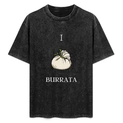 Copy of I love burrata T-Shirt Breathable Lightweight Summer Top