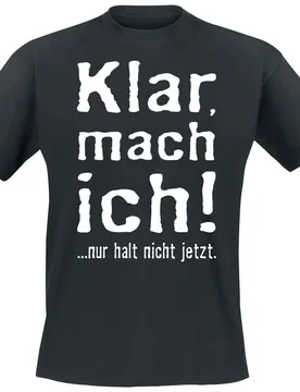 T-Shirt - Klar, mach ich! - M bis 5XL - für Männer - Größe M - schwarz - Männer - male - Sprüche - FashionsVida