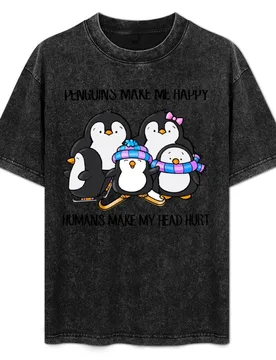 Penguins Make Me Happy Humans Make My Head Hurt, Funny Pinguins T-Shirt Basic Plain Tee for Spring and Summer - Aliexpress - FashionsVida