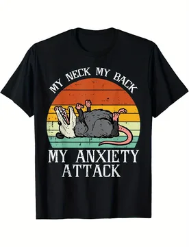 Funny Opossum Graphic-'My Neck My Back Anxiety Attack' Design-100% cotton summer O-neck short sleeve printed men's T-shirt - Aliexpress - FashionsVida