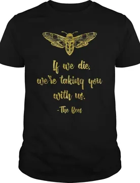 If We Die We're Taking You with Us. Personalized Beekeeper T-Shirt Summer Cotton O-Neck Short Sleeve Mens T Shirt New S-3XL - Aliexpress - FashionsVida