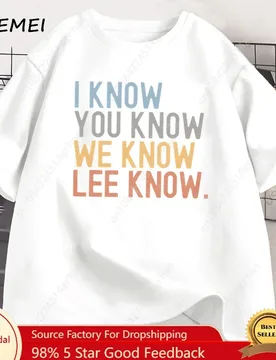 I Know You Know Lee Know T-shirt Men Women Printed Short Sleeve Cotton Tshirt Summer Round Neck Loose Tees Men's Clothes - Aliexpress - FashionsVida