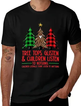 Christmas Tree Tops Glisten And Children Listen To Nothing T-Shirt Sweat Absorbing Sports Tee Shirt - Aliexpress - FashionsVida