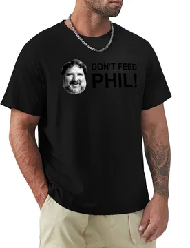 Do not feed phil! T-Shirt Work Style Casual T-Shirt - Aliexpress - FashionsVida