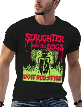 Slaughter And The Dogs - Do It Dog Style T-Shirt t shirts cotton 100% t shirt for man man t shirt luxury T-shirt - Aliexpress - FashionsVida