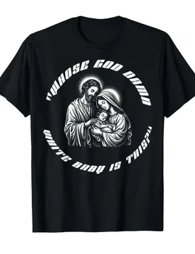 Whose God Damn White Baby is This Funny Christian Meme T-shirt For Men Women 100% Cotton T Shirts Short Sleeve Tops 0406-2 - Aliexpress - FashionsVida