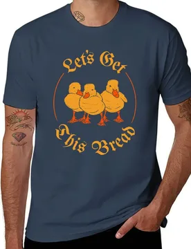 Let's Get This Bread Ducks Meme T-Shirt t shirts for man pack cotton t shirt man luxury man t shirt heavy cotton T-Shirt - Aliexpress - FashionsVida