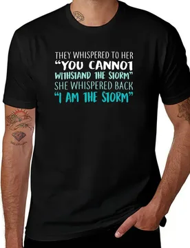 She Whispered Back I Am The Storm Woman T-Shirt cotton t shirts high quality T-Shirt - Aliexpress - FashionsVida