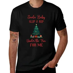 Santa Baby Slip a RIP - Rip Wheeler T-Shirt t shirt custom print man t shirt designer T-Shirt