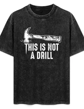 This is not a drill funny joke pun hammer hits nail T-Shirt Novelty Print Casual Tee Shirt - Aliexpress - FashionsVida