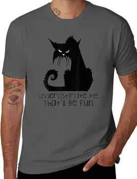 Underestimate Me That'll Be Fun Cat T-Shirt anime tshirt t shirts for man slim fit t shirts for man cotton T-Shirt - Aliexpress - FashionsVida