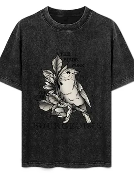 The Birds Work For The Bourgeoisie!!! T-Shirt - Aliexpress - FashionsVida