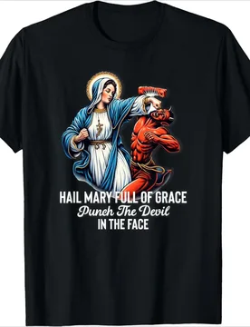 Hail Mary Full of Grace Punch the Devil in the Face Catholic T-Shirt - Aliexpress - FashionsVida