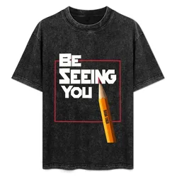 Be seeing you T-Shirt Casual Basic Short Sleeve T-Shirt