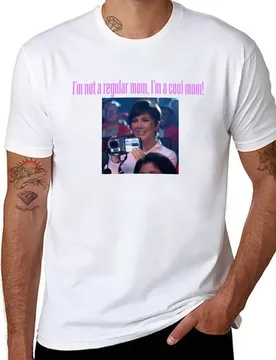 I'm not a regular mom, I'm a cool mom! - Kris Jenner T-Shirt cotton tshirt 100% funny t shirts man T-Shirt - Aliexpress - FashionsVida