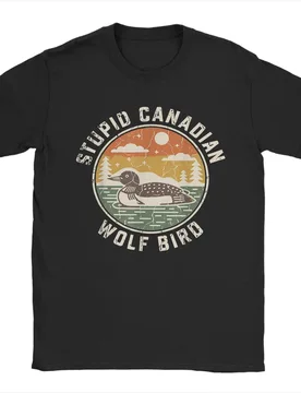 Stupid Canadian Wolf Bird Funny Loon Humor Cotton T-Shirt For Mens Summer Y2K T-Shirts Breathable Novelty Tee Shirt Design Tops - Aliexpress - FashionsVida
