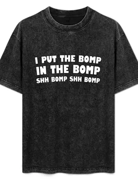 Who put the bomp in the... T-Shirt - Aliexpress - FashionsVida