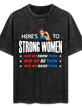 Here's To Strong Women! T-Shirt - Aliexpress - FashionsVida