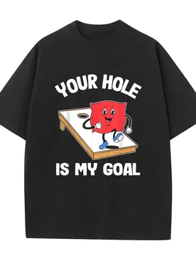 Your Hole Is My Goal Corn Hole Bean Bag Sarcastic Cornhole Funny Graphic T-shirt Men Women Casual 100% Cotton Oversized T Shirt - Aliexpress - FashionsVida