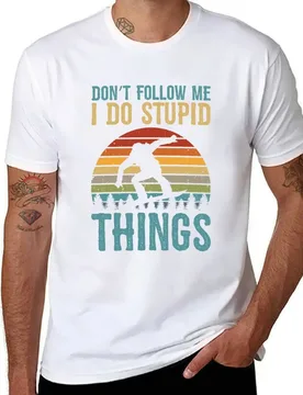 Don't Follow Me I Do Stupid Things Snowboarding T-Shirt man t shirts graphic men t shirt cotton 100% T-Shirt - Aliexpress - FashionsVida