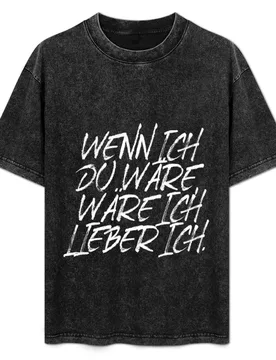 Wenn Ich Du W?re, W?re Ich Lieber Ich - Sarkasmus Für Selbstbewusste & Geile Typen - Lustiger Cooler Spruch T-Shirt - Aliexpress - FashionsVida