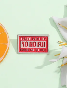 Tengo Cara De Yo No Fui Pero Yo Si Fui Enamel Pins Funny Quotes Brooches Lapel Badge Wholesale Backpack Accessories for Gift - Aliexpress - FashionsVida