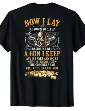 Now I Lay Me Down To Sleep Beside My Bed A Gun I Keep (back) T-Shirt Men's Fashion Funny Sarcastic Sayings Graphic Tee Top Gifts - Aliexpress - FashionsVida
