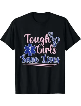 Tough Girls Save Lives" EMT Paramedic pattern -100% cotton summer short sleeve O-neck casual printed men's T-shirt - Aliexpress - FashionsVida