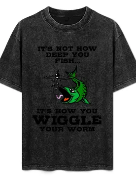It's Not How Deep You Fish...It's How You Wiggle Your Worm T-Shirt Outdoor Sports Short Sleeve Top - Aliexpress - FashionsVida