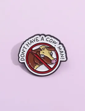 Don't Have A Cow Man Enamel Pins Custom Cartoon Brooch Prohibited Cow Symbols Lapel Badge Accessories Gift for Friends Wholesale - Aliexpress - FashionsVida
