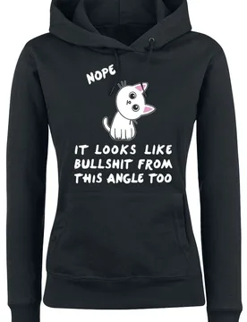 Kapuzenpullover - Nope. It Looks Like Bullshit From This Angle Too - XS - für Damen - Größe XS - schwarz - Frauen - female - Tierisch - FashionsVida