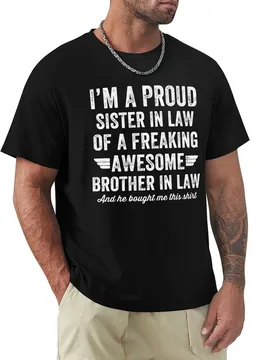 I'm a proud sister in law of a freaking awesome brother in law T-Shirt Large Size Soft Cotton T-Shirt - Aliexpress - FashionsVida